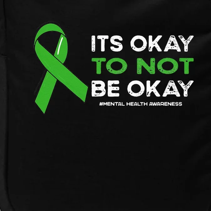 Its Okay To Not Be Okay Mental Health Awareness Green Ribbon Impact Tech Backpack