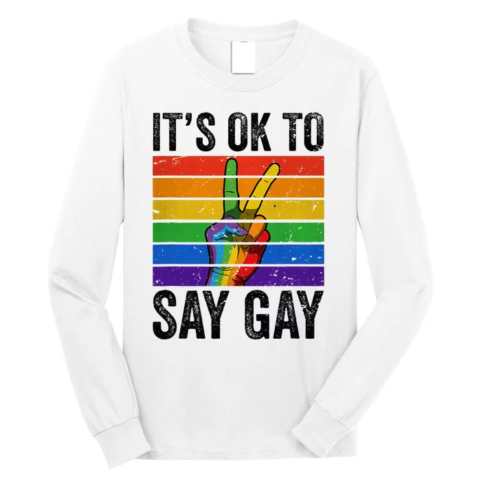 Its Ok To Say G.A.Y Florida L.G.B.T.Q Pride Peace G.A.Y Rights Long Sleeve Shirt