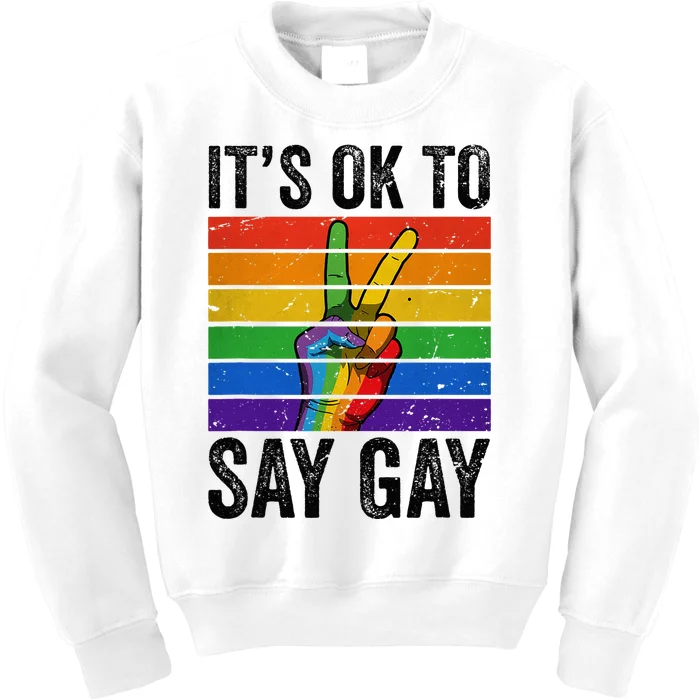 Its Ok To Say G.A.Y Florida L.G.B.T.Q Pride Peace G.A.Y Rights Kids Sweatshirt