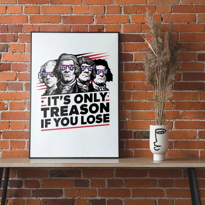 Its Only Treason If You Lose American Revolution Poster