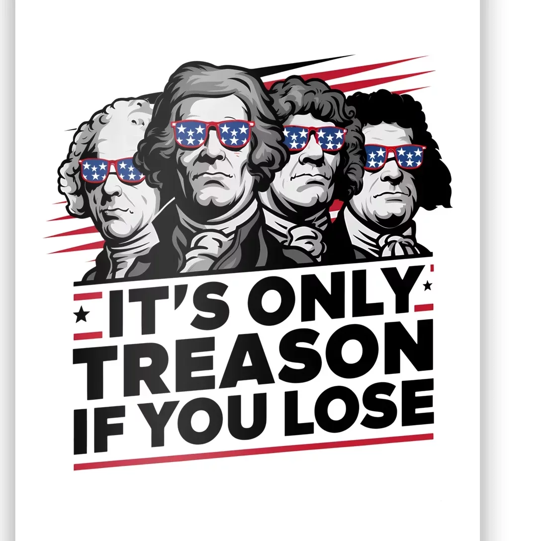 Its Only Treason If You Lose American Revolution Poster