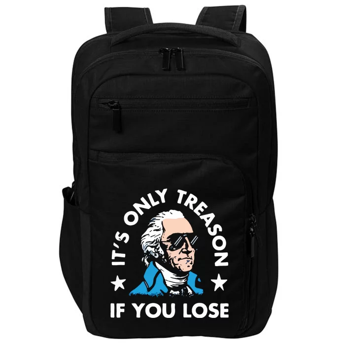 ItS Only Treason If You Lose Impact Tech Backpack