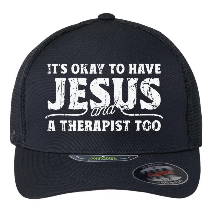 It's okay to have jesus and a therapist too Psychiatrist Flexfit Unipanel Trucker Cap