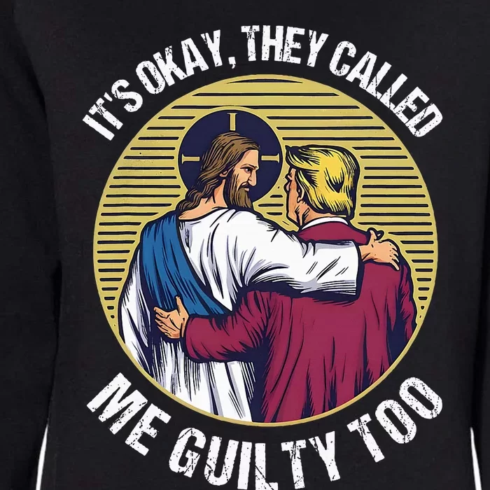 ItS Okay They Called Me Guilty Too Womens California Wash Sweatshirt