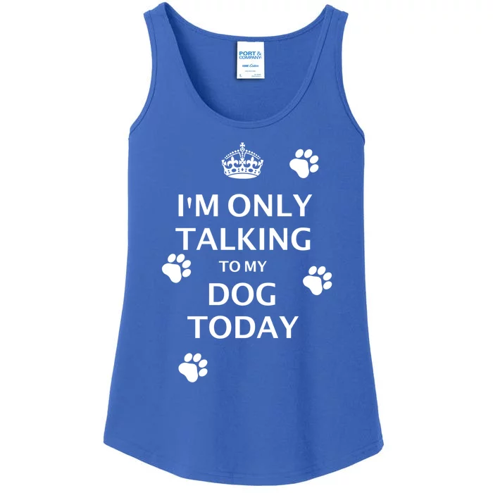 Im Only Talking To My Dog Today Keep Calm And Carry On Gift Ladies Essential Tank