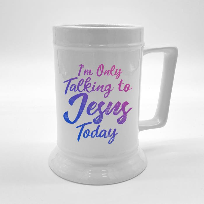 Im Only Talking To Jesus Today Inspired Christian Gift Great Gift Front & Back Beer Stein