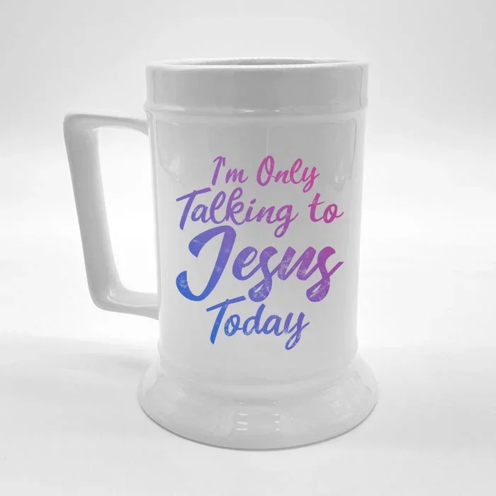 Im Only Talking To Jesus Today Inspired Christian Gift Great Gift Front & Back Beer Stein