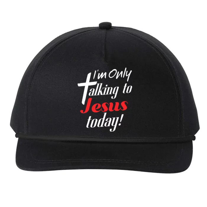 Im Only Talking To Jesus Today Inspired Christian Cool Gift Snapback Five-Panel Rope Hat