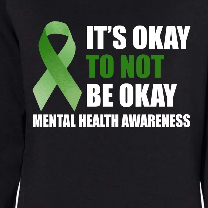 It's Okay To Not Be Okay Mental Health Awareness Ribbon Womens California Wash Sweatshirt