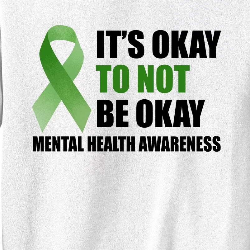 It's Okay To Not Be Okay Mental Health Awareness Ribbon Sweatshirt