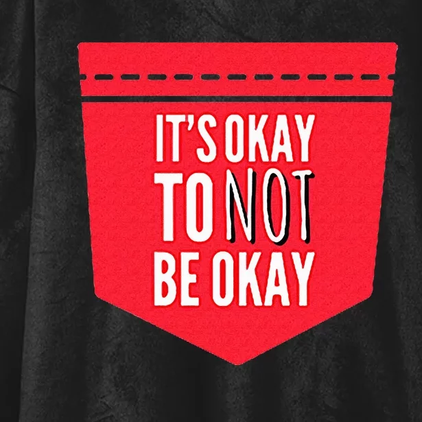 ItS Okay To Not Be Okay Mental Health Pocket Hooded Wearable Blanket