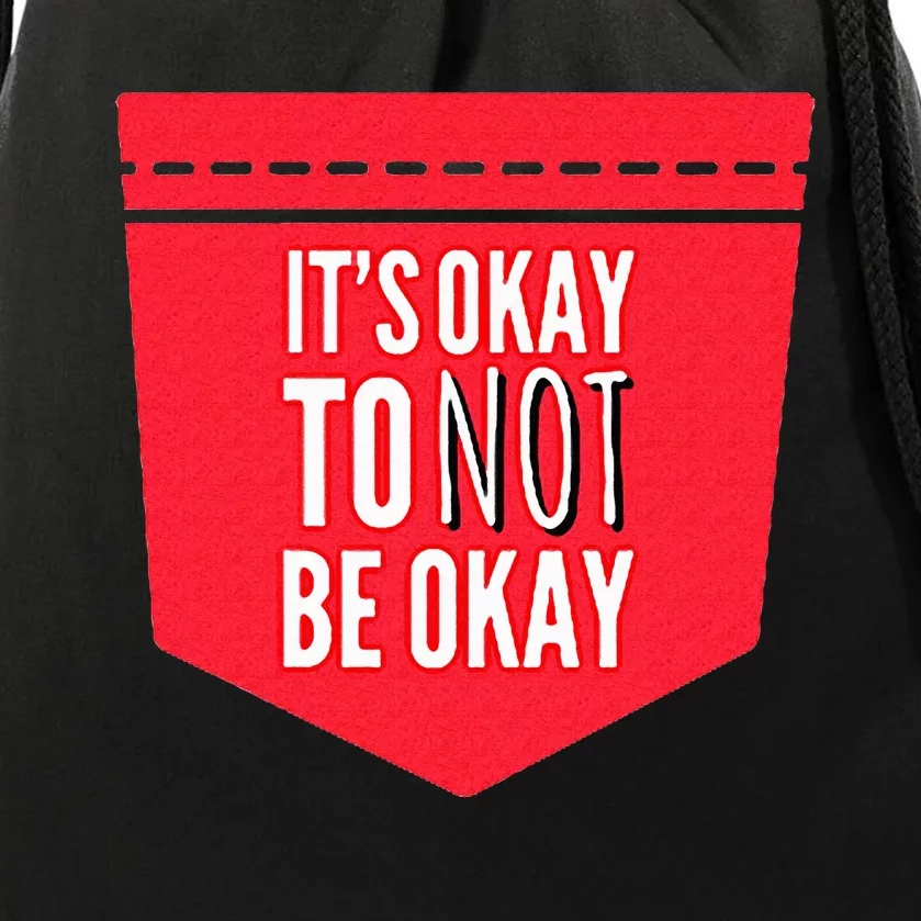 ItS Okay To Not Be Okay Mental Health Pocket Drawstring Bag