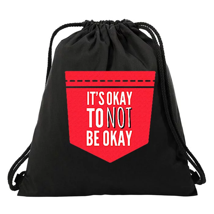 ItS Okay To Not Be Okay Mental Health Pocket Drawstring Bag