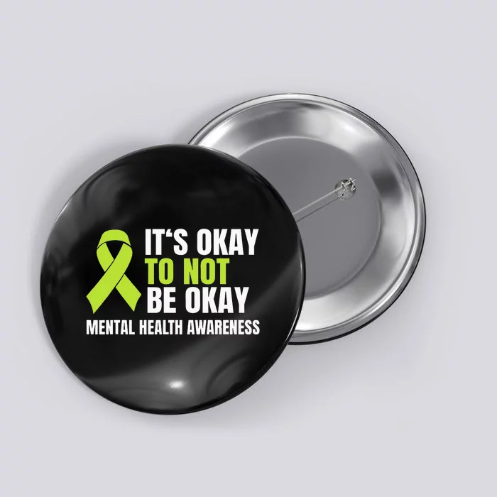 It's Okay To Not Be Okay Mental Health Ribbon Button