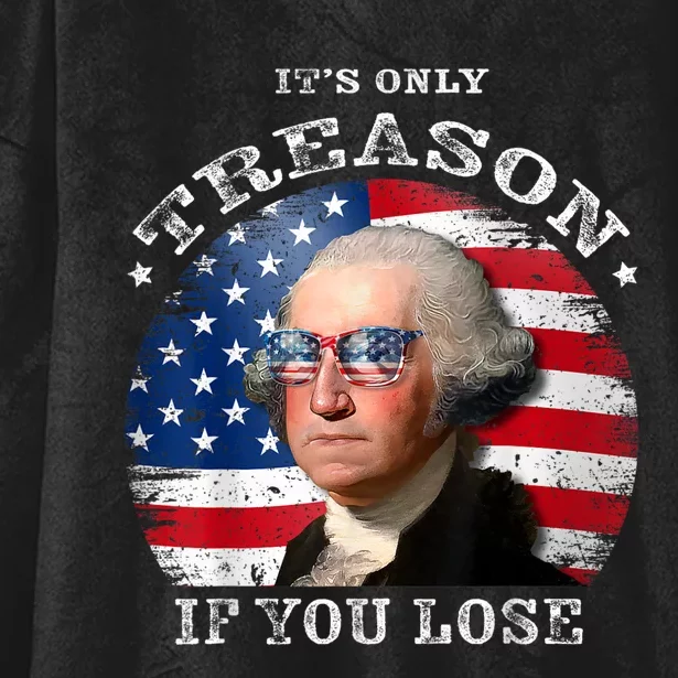 ItS Only Treason If You Lose American Flag Hooded Wearable Blanket