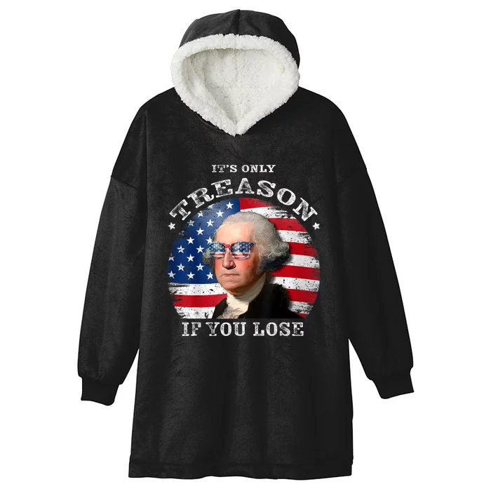 ItS Only Treason If You Lose American Flag Hooded Wearable Blanket