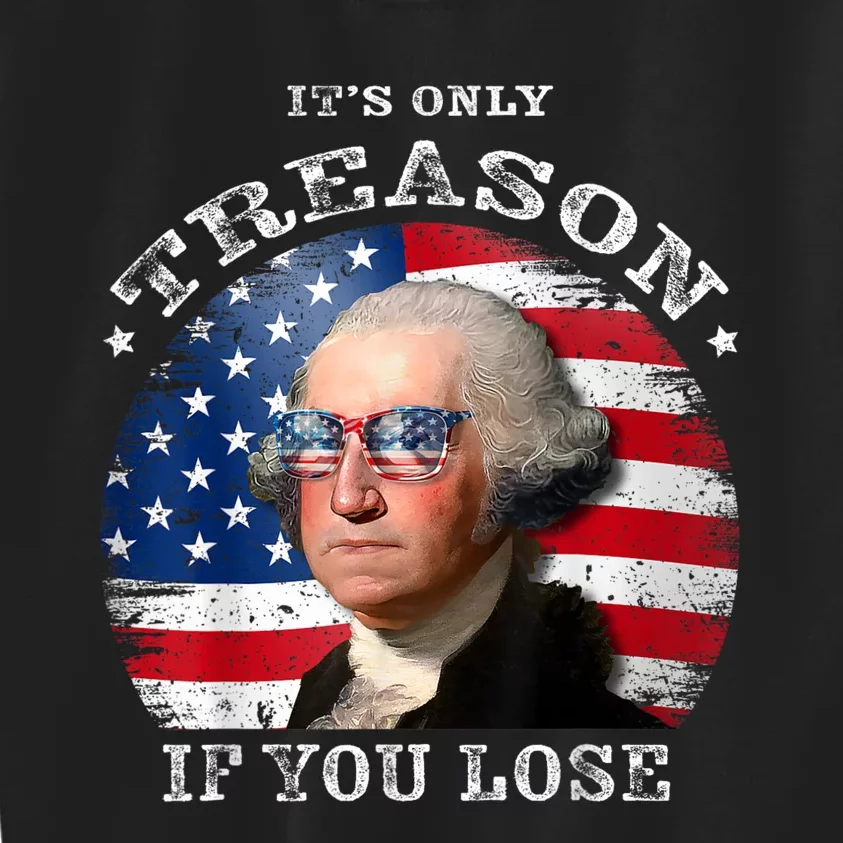 ItS Only Treason If You Lose American Flag Kids Sweatshirt