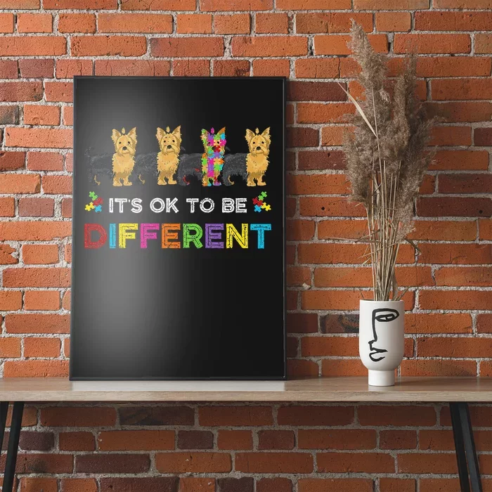 It's Ok To Be Different Yorkshire Terrier Autism Dog Lovers Poster