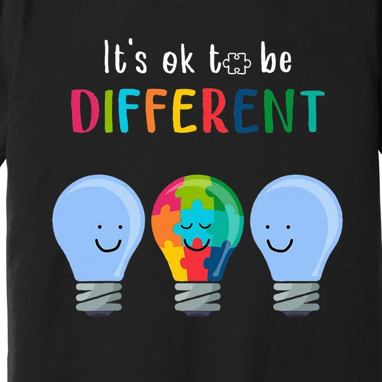 It's Ok To Be Different Autism Awareness Month Lightbulb Premium T-Shirt