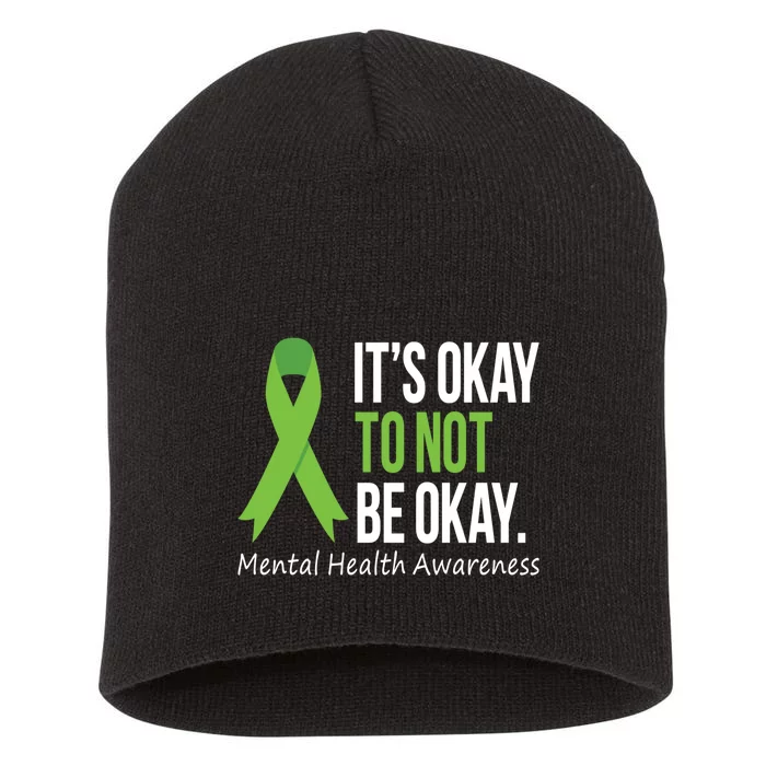 Its Okay To Not Be Okay Mental Health Awareness Green Ribbon Short Acrylic Beanie