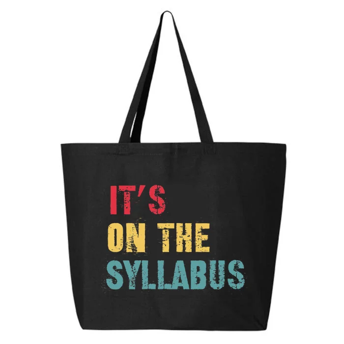 Its On The Syllabus For College Professors Faculty TA 25L Jumbo Tote