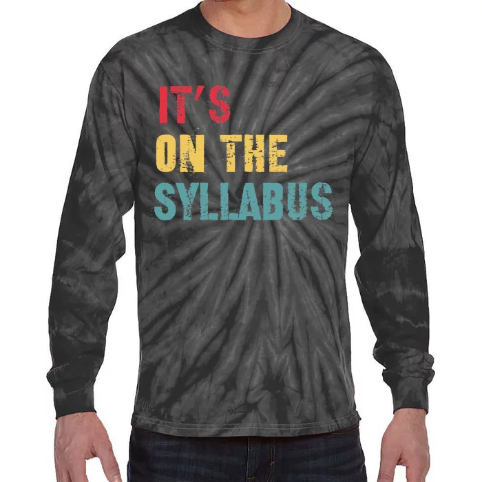 Its On The Syllabus For College Professors Faculty TA Tie-Dye Long Sleeve Shirt