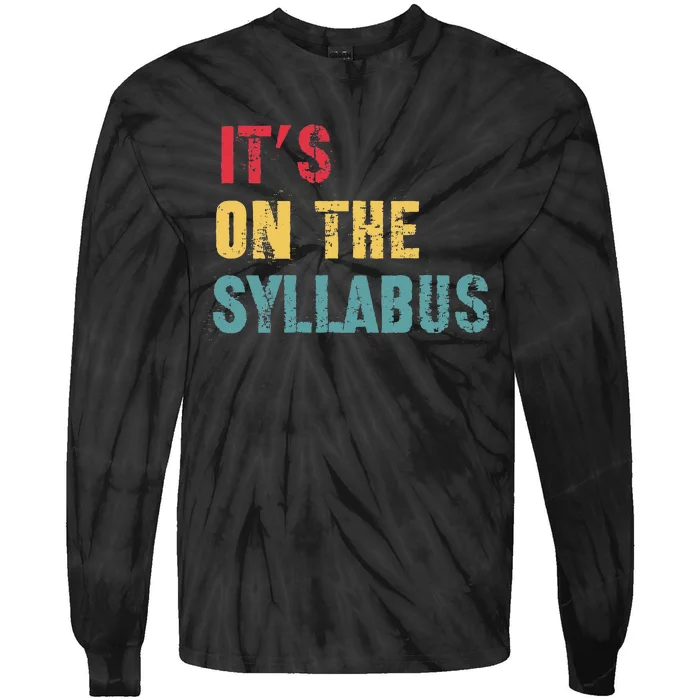 Its On The Syllabus For College Professors Faculty TA Tie-Dye Long Sleeve Shirt