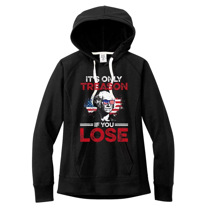 Its Only Treason If You Lose History Women's Fleece Hoodie