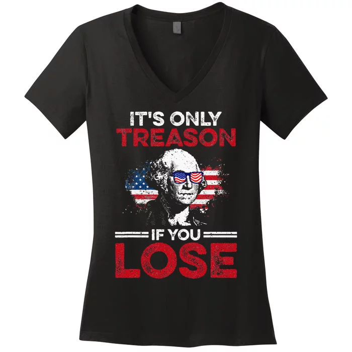 Its Only Treason If You Lose History Women's V-Neck T-Shirt