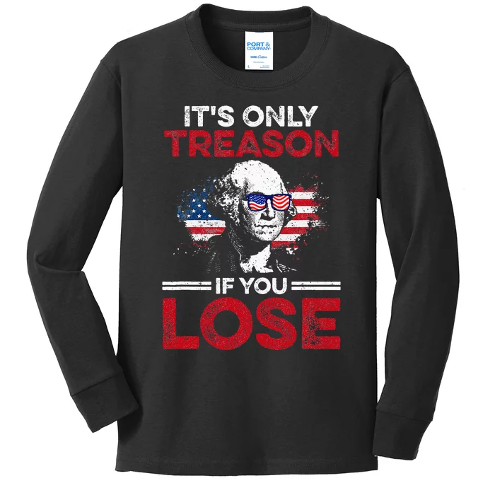 Its Only Treason If You Lose History Kids Long Sleeve Shirt