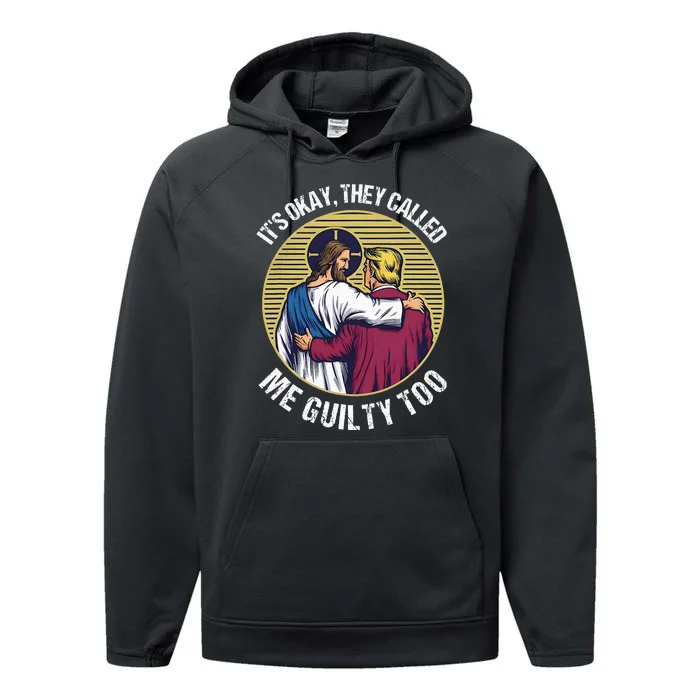 ItS Okay They Called Me Guilty Too Performance Fleece Hoodie