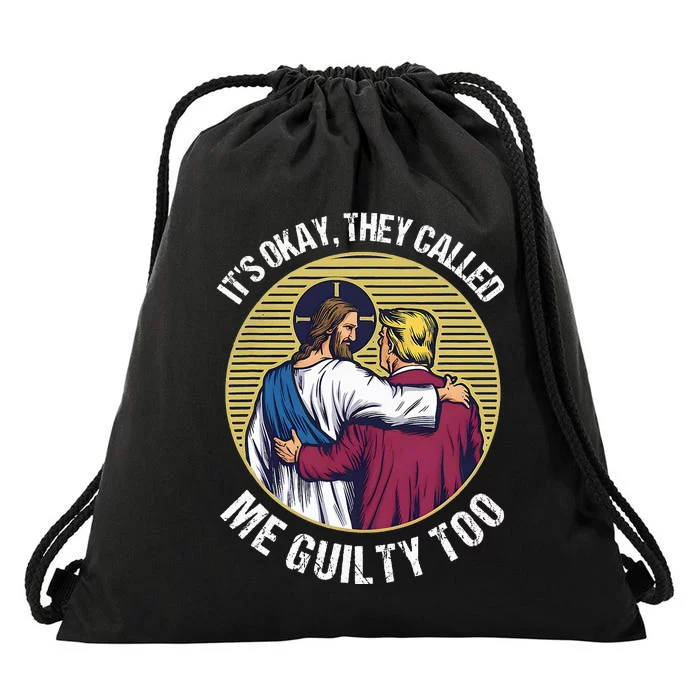 ItS Okay They Called Me Guilty Too Drawstring Bag