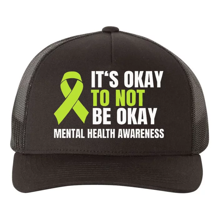 Its Okay To Not Be Okay Mental Health Ribbon Yupoong Adult 5-Panel Trucker Hat