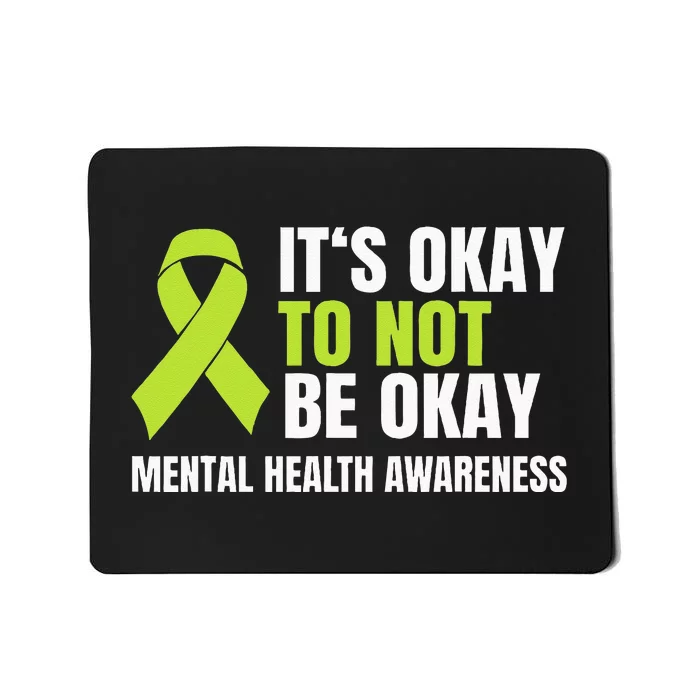 Its Okay To Not Be Okay Mental Health Ribbon Mousepad