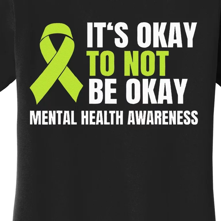 Its Okay To Not Be Okay Mental Health Ribbon Women's T-Shirt