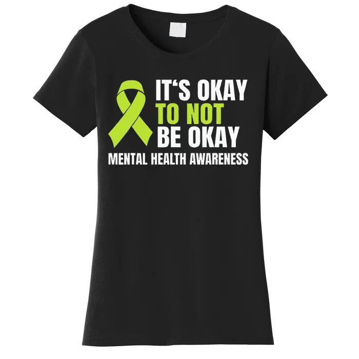 Its Okay To Not Be Okay Mental Health Ribbon Women's T-Shirt