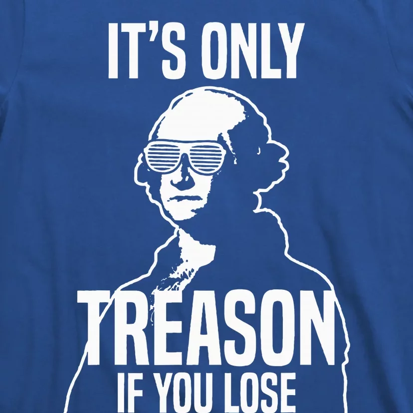 Its Only Treason If You Lose George Washington Nerd T-Shirt