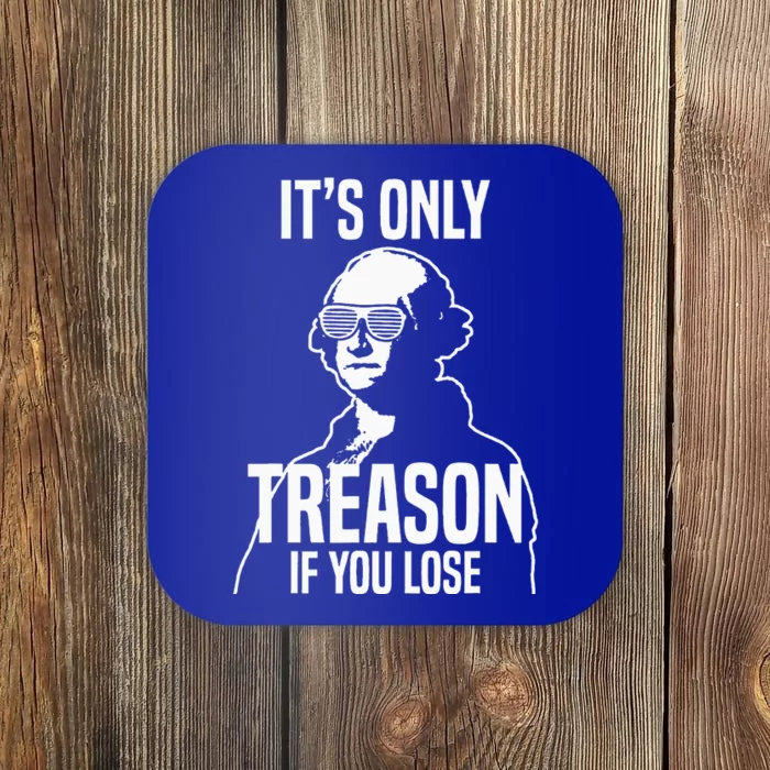 Its Only Treason If You Lose George Washington Nerd Coaster