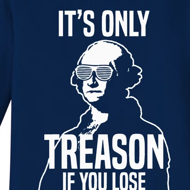 Its Only Treason If You Lose George Washington Nerd Baby Long Sleeve Bodysuit