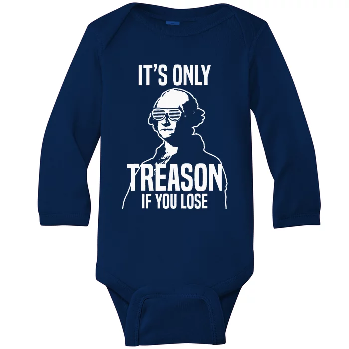 Its Only Treason If You Lose George Washington Nerd Baby Long Sleeve Bodysuit