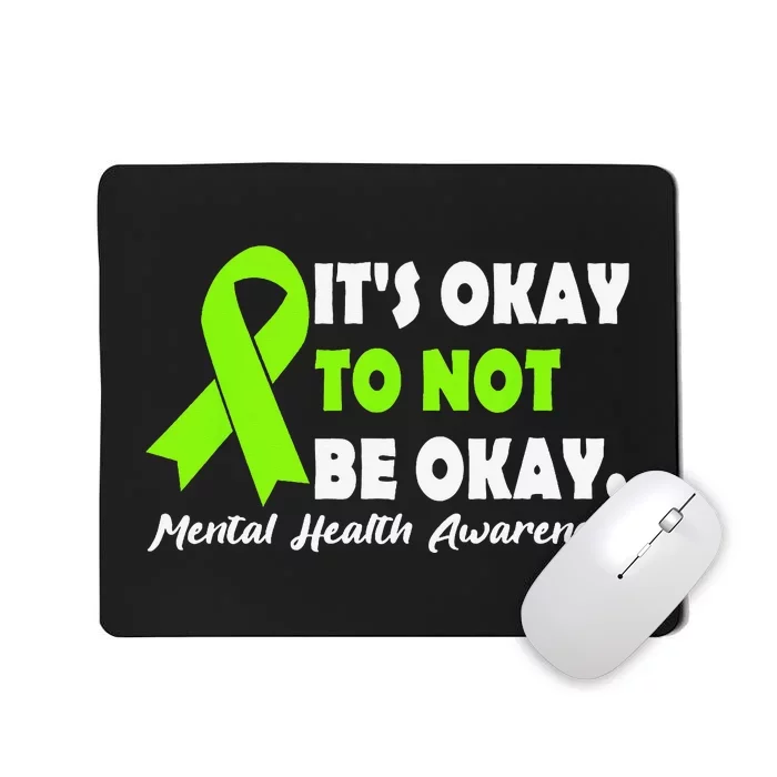 Its Okay To Not Be Okay Ribbon mental health awareness month Mousepad