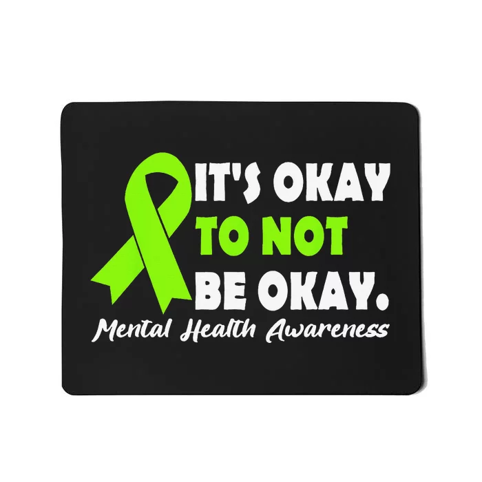 Its Okay To Not Be Okay Ribbon mental health awareness month Mousepad