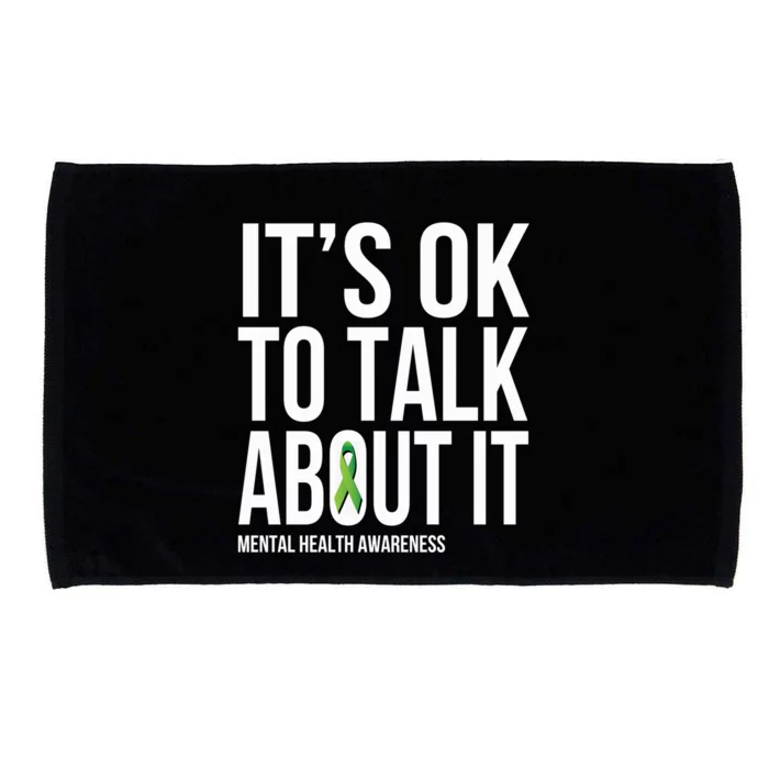 Its Ok To Talk About It Tal Health Awareness Green Ribbon Gift Microfiber Hand Towel