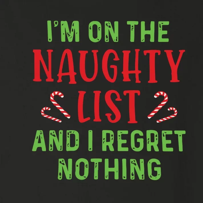 Im On The Naughty List And I Regret Nothing Christmas Toddler Long Sleeve Shirt