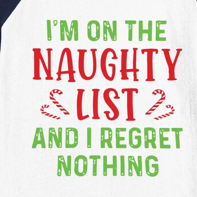 Im On The Naughty List And I Regret Nothing Christmas Baseball Sleeve Shirt