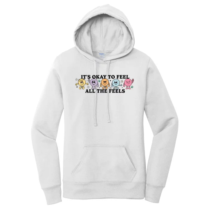 ItS Okay To Feel All The Feels Special Education Teacher Women's Pullover Hoodie