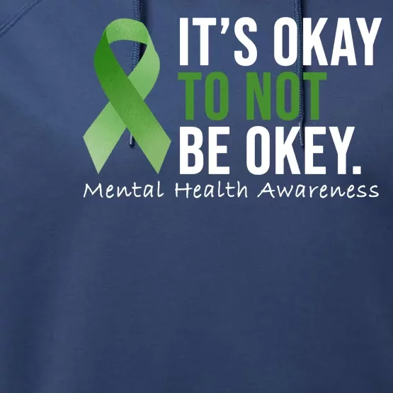 Its Okay To Not Be Okay Mental Health Awareness Ribbon Performance Fleece Hoodie