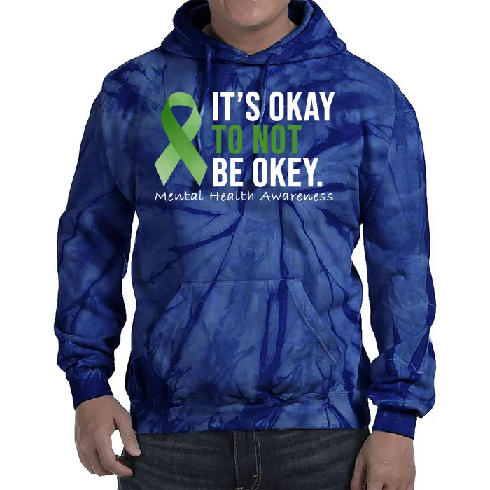 Its Okay To Not Be Okay Mental Health Awareness Ribbon Tie Dye Hoodie