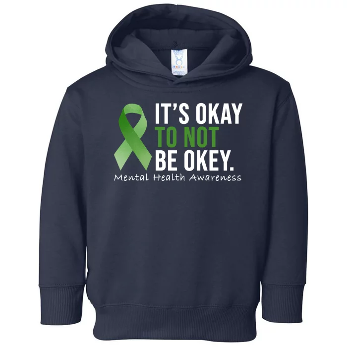 Its Okay To Not Be Okay Mental Health Awareness Ribbon Toddler Hoodie