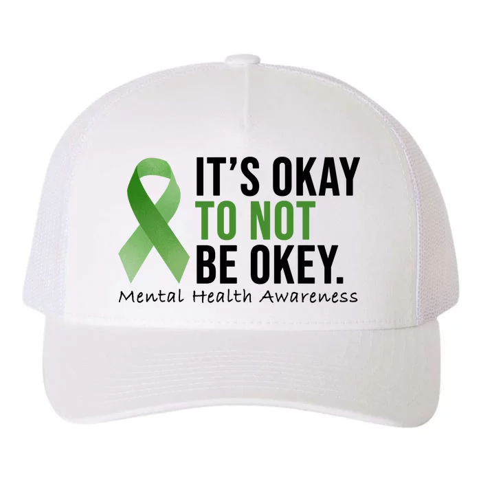 Its Okay To Not Be Okay Mental Health Awareness Ribbon Yupoong Adult 5-Panel Trucker Hat